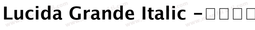 Lucida Grande Italic 字体转换